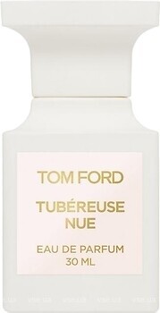 Фото Tom Ford Tubereuse Nue 30 мл
